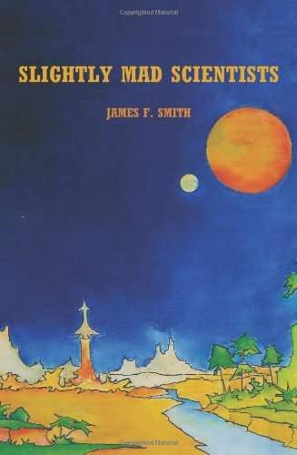 Cover for James Smith · Slightly Mad Scientists (Paperback Book) (2000)