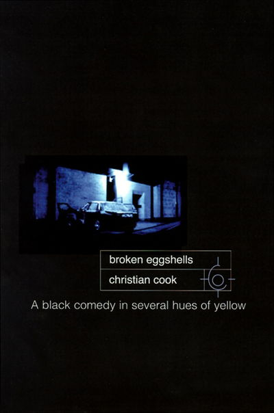 Cover for Christian Cook · Broken Eggshells: a Black Comedy in Several Hues of Yellow (Paperback Book) (2001)