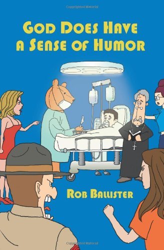 Cover for Rob Ballister · God Does Have a Sense of Humor (Pocketbok) (2005)