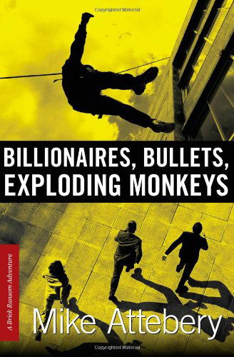 Cover for Mike Attebery · Billionaires, Bullets, Exploding Monkeys (Paperback Bog) (2012)