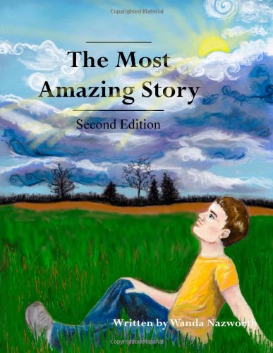 Cover for Wanda Nazworth · The Most Amazing Story (Paperback Book) [Second edition] (2013)