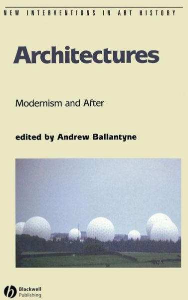 Cover for Ballantyne · Architectures: Modernism and After - New Interventions in Art History (Hardcover Book) (2003)