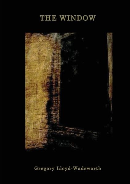 Cover for G J Lloyd-Wadsworth · The Window (Paperback Bog) (2019)