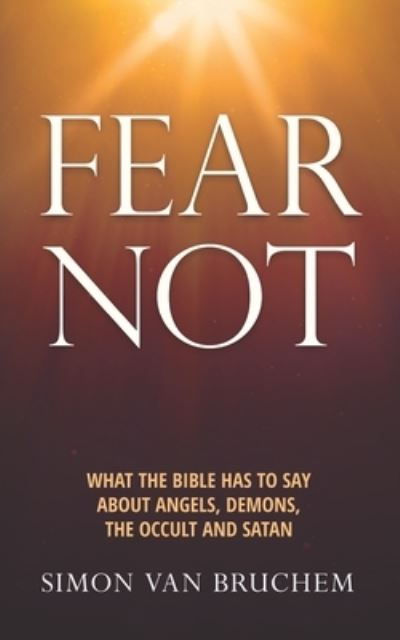 Fear Not - Simon van Bruchem - Książki - Written for Our Instruction - 9780648993438 - 3 listopada 2020