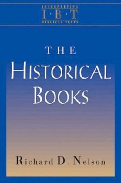 Cover for Richard D. Nelson · The Historical Books: Interpreting Biblical Texts Series (Paperback Book) (1998)