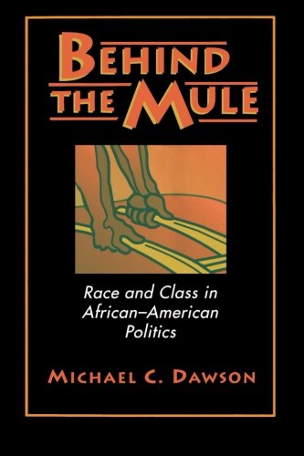 Behind the Mule: Race and Class in African-American Politics - Michael C. Dawson - Books - Princeton University Press - 9780691025438 - July 23, 1995