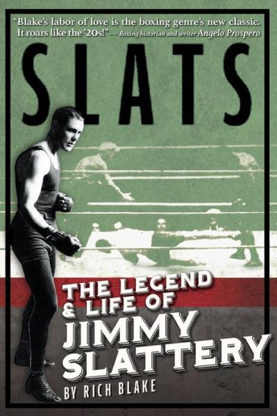 Slats: the Legend and Life of Jimmy Slattery - Rich Blake - Bücher - No Frills Buffalo - 9780692411438 - 14. Mai 2015