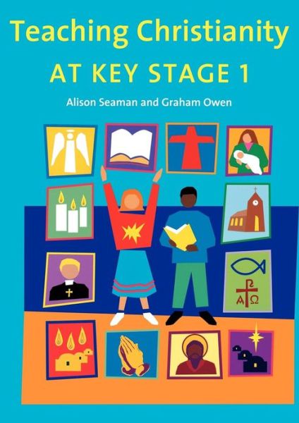 Cover for Alison Seaman · Teaching Christianity at Key Stage 1 (Paperback Book) (2012)