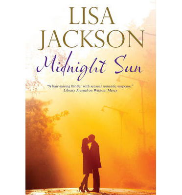 Cover for Lisa Jackson · Midnight Sun (Hardcover Book) [First World Hardcover edition] (2014)