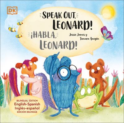 Speak Out, Leonard! - Jessie James - Kirjat - DK - 9780744064438 - tiistai 4. lokakuuta 2022