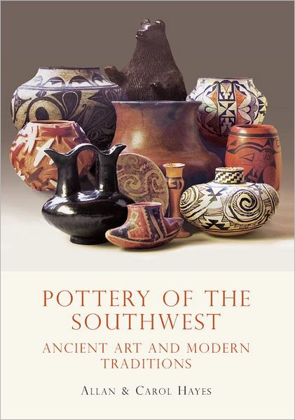 Pottery of the Southwest: Ancient Art and Modern Traditions - Shire Library USA - Carol Hayes - Książki - Bloomsbury Publishing PLC - 9780747810438 - 10 lutego 2012