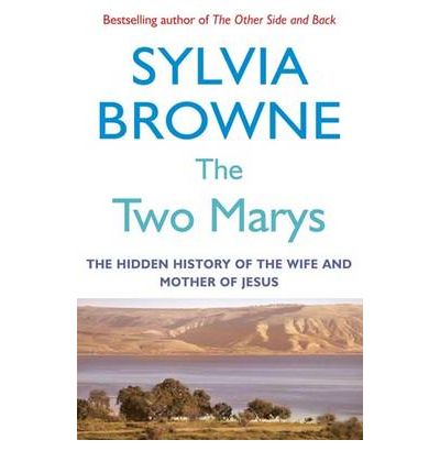 Cover for Sylvia Browne · The Two Marys: The hidden history of the wife and mother of Jesus (Paperback Book) (2008)