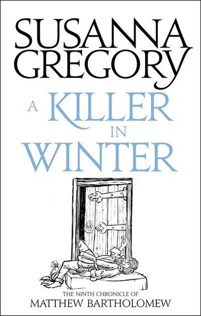 Cover for Susanna Gregory · A Killer In Winter: The Ninth Matthew Bartholomew Chronicle - Chronicles of Matthew Bartholomew (Taschenbuch) (2017)