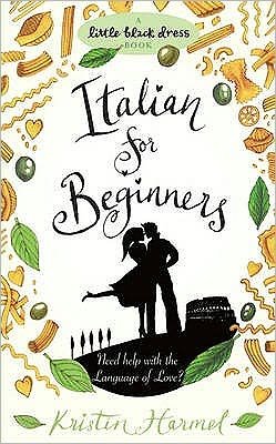 Italian for Beginners - Kristin Harmel - Bøger - Headline Publishing Group - 9780755347438 - 5. februar 2009