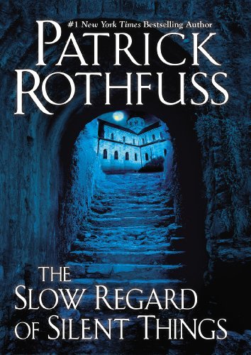 Cover for Patrick Rothfuss · Slow Regard of Silent Things (Hardcover Book) (2014)