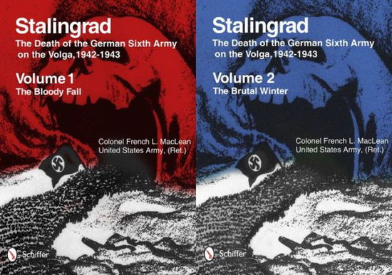 Cover for French MacLean · Stalingrad: The Death of the German Sixth Army on the Volga, 1942-1943: Volume 1: The Bloody Fall • Volume 2: The Brutal Winter (Hardcover Book) (2013)