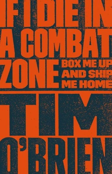 If I Die in a Combat Zone: Box Me Up and Ship Me Home - Tim O'Brien - Bøger - Random House USA Inc - 9780767904438 - 1. september 1999