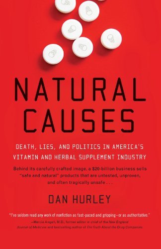Dan Hurley · Natural Causes: Death, Lies and Politics in America's Vitamin and Herbal Supplement Industry (Pocketbok) (2007)