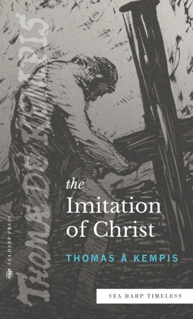 Cover for Thomas A Kempis · The Imitation of Christ (Sea Harp Timeless series) (Gebundenes Buch) (2022)