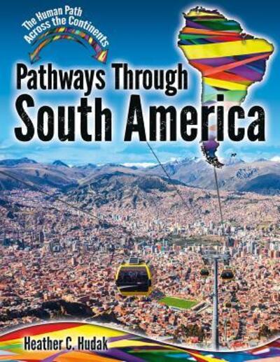 Cover for Heather C. Hudak · Pathways Through South America (Book) (2019)