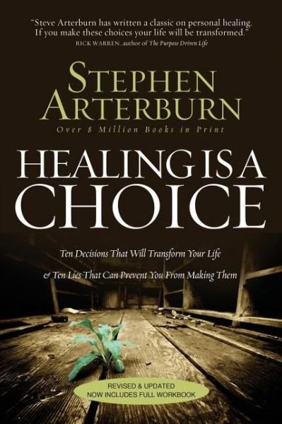 Cover for Stephen Arterburn · Healing Is a Choice: 10 Decisions That Will Transform Your Life and 10 Lies That Can Prevent You From Making Them (Paperback Book) (2011)