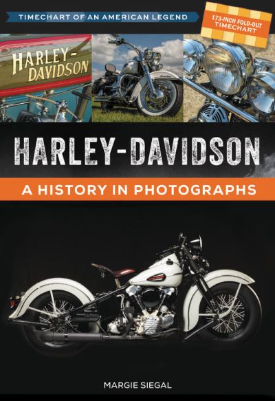 Cover for Margie Siegal · Harley-Davidson: Timechart of an American Legend: A History in Photographs (Hardcover Book) (2025)