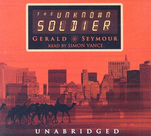 Cover for Gerald Seymour · The Unknown Soldier (Audiobook (CD)) [Unabridged edition] (2005)