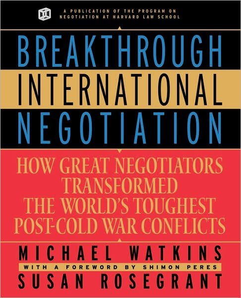 Cover for Watkins, Michael (Harvard Business School, Boston, Massachusetts) · Breakthrough International Negotiation: How Great Negotiators Transformed the World's Toughest Post-Cold War Conflicts (Paperback Bog) (2001)