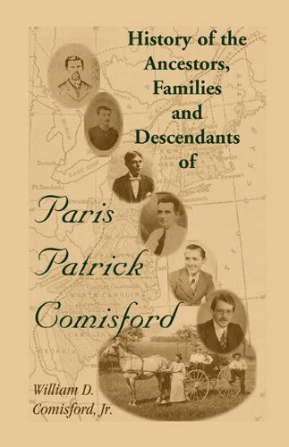 Cover for Bill Comisford · History of the Ancestors, Families, and Descendants of Paris Patrick Comisford (Paperback Book) (2009)