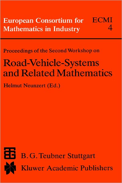 Cover for Workshop on Road-vehicle-systems and Related Mathematics · Proceedings of the Second Workshop on Road-Vehicle-Systems and Related Mathematics - European Consortium for Mathematics in Industry (Hardcover Book) [1989 edition] (1989)