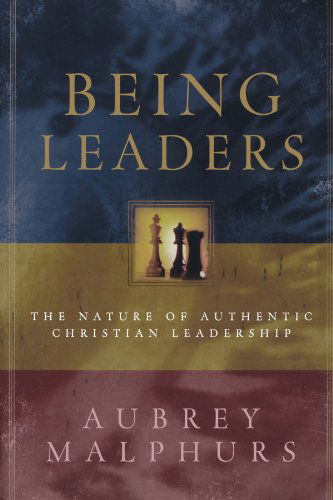 Cover for Aubrey Malphurs · Being Leaders – The Nature of Authentic Christian Leadership (Paperback Book) [8.2.2003 edition] (2003)