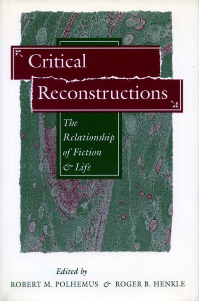 Cover for Robert M. Polhemus · Critical Reconstructions: The Relationship of Fiction and Life (Gebundenes Buch) (1994)