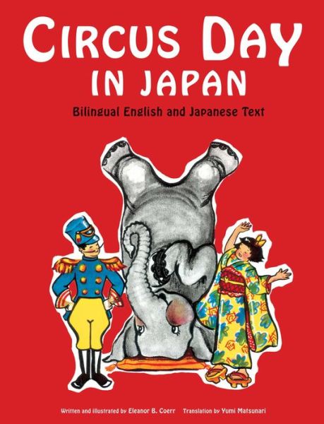 Cover for Eleanor Coerr · Circus Day in Japan: Bilingual English and Japanese Text (Hardcover Book) (2016)