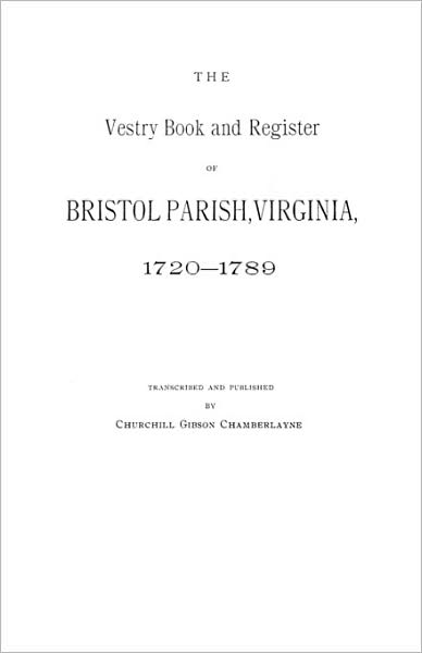 Cover for Chamberlayne · The Vestry Book and Register of Bristol Parish, Virginia, 1720-1789 (Paperback Book) (2009)