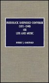 Cover for Robert Garofalo · Frederick Shepherd Converse (1871-1940): His Life and Music - Composers of North America (Hardcover bog) (1995)