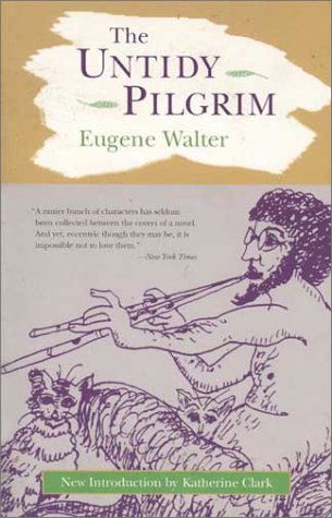 Cover for Eugene Walter · The Untidy Pilgrim (Deep South Books) (Paperback Book) [1st edition] (2001)