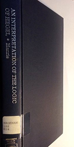 An Interpretation of the Logic of Hegel - Errol E. Harris - Książki - University Press of America - 9780819135438 - 11 listopada 1983