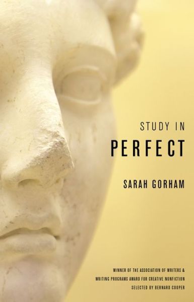 Cover for Sarah Gorham · Study in Perfect - The Sue William Silverman Prize for Creative Nonfiction (Paperback Book) (2017)