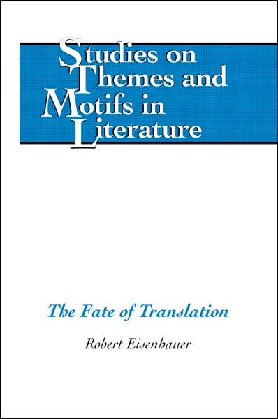 Cover for Robert Eisenhauer · The Fate of Translation - Studies on Themes and Motifs in Literature (Hardcover Book) (2005)