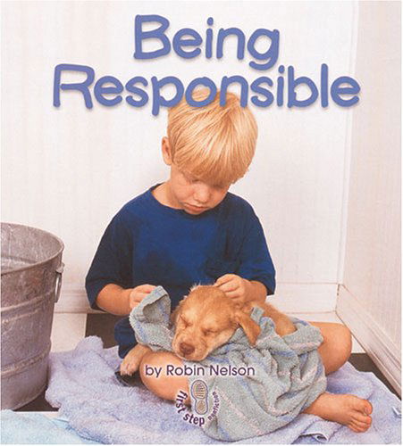 Cover for Robin Nelson · Being Responsible (First Step Nonfiction) (Paperback Book) (2003)