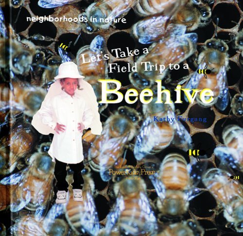 Cover for Kathy Furgang · Let's Take a Field Trip to a Beehive (Neighborhoods in Nature) (Hardcover bog) [1st edition] (1999)