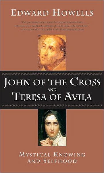 Cover for Edward Howells · John of the Cross and Teresa of Avila: Mystical Knowing and Selfhood (Taschenbuch) (2002)