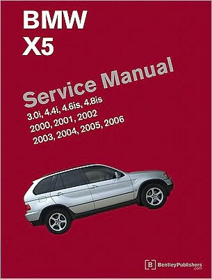 Cover for Bentley Publishers · Bmw X5 Service Manual 2000-2006 (E53): 3.0i, 4.4i, 4.6is, 4.8is (Hardcover Book) (2010)