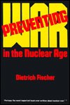 Cover for Dietrich Fischer · Preventing War in the Nuclear Age (Pocketbok) (1984)