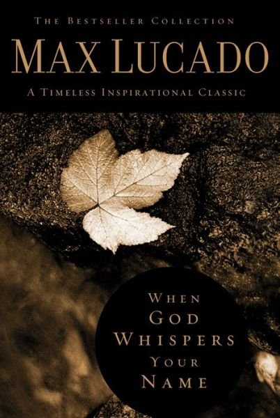 Cover for Max Lucado · When God Whispers Your Name - Bestseller Collection (Gebundenes Buch) (2009)
