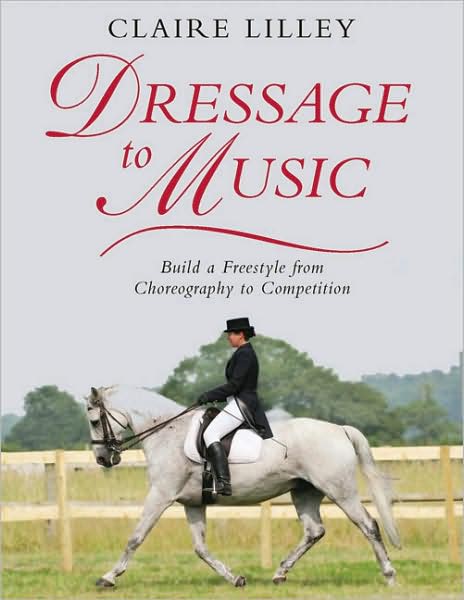 Cover for Claire Lilley · Dressage to Music (Hardcover Book) (2008)