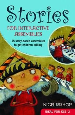 Cover for Nigel Bishop · Stories for Interactive Assemblies: 15 story-based assemblies to get children talking (Taschenbuch) [2 New edition] (2012)