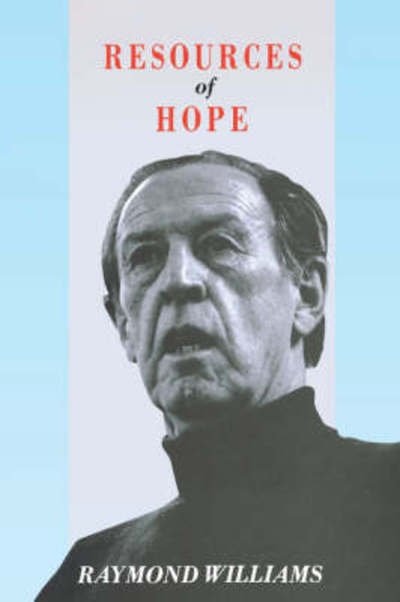 Cover for Raymond Williams · Resources of Hope: Culture, Democracy, Socialism (Taschenbuch) (1989)