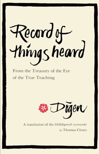 Record of Things Heard - Dogen - Livros - Shambhala - 9780877737438 - 1 de maio de 2001