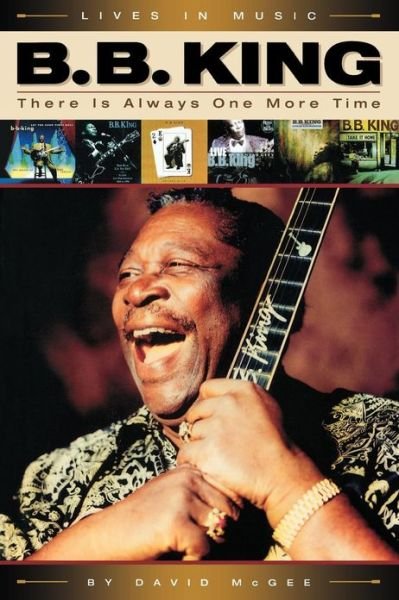 There Is Always One More Time - B.b. King - Books - BACKBEAT BOOKS - 9780879308438 - September 1, 2005